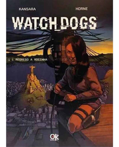 Watch Dogs 01: Regreso A Rochinha, De Kansara Horne. Editorial Latinbooks - Cypres, Tapa Blanda En Español, 2019