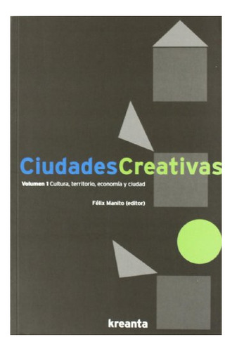 Libro Ciudades Creativas Vol I . Cultura Territor  De Manito