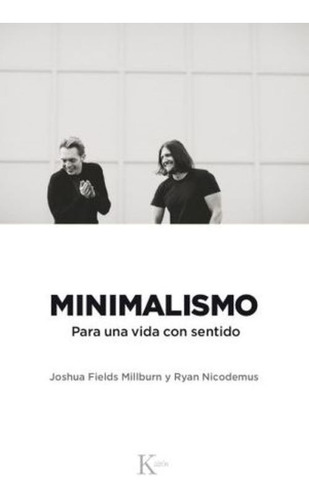 Minimalismo. Para Una Vida Con Sentido