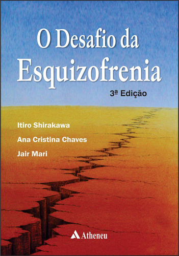O desafio da esquizofrenia, de Shirakawa, Itiro. Editora Atheneu Ltda, capa mole em português, 2015