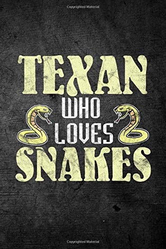 Texan Who Loves Snakes Funny Reptile Journal For Pet Owners 