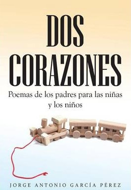 Libro Dos Corazones - Jorge Antonio Garcia Perez