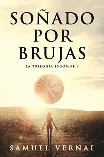 Sonado Por Brujas, De Samuel Vernal. Editorial Createspace Independent Publishing Platform, Tapa Blanda En Español, 2017