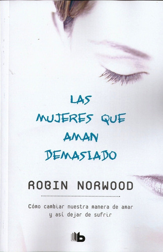 Mujeres Que Aman Demasiado - Norwood Robin