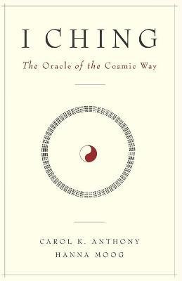 Libro I Ching : The Oracle Of The Cosmic Way - Carol K. A...