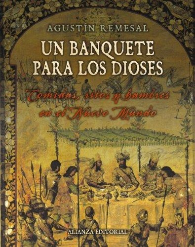Un Banquete Para Los Dioses, De Remesal Agustín. Serie N/a, Vol. Volumen Unico. Editorial Alianza Española, Tapa Blanda, Edición 1 En Español