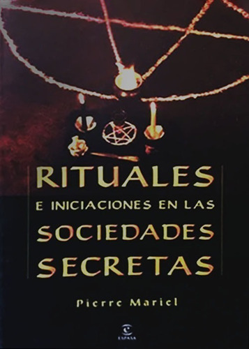 Rituales E Iniciaciones En Las Sociedades Secretas 