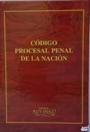 Codigo Procesal Penal De La Nacion Argentina -  Ruy Diaz