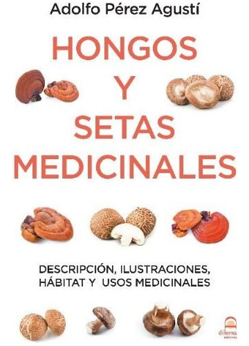 Hongos Y Setas Medicinales - Perez Agusti, Adolfo