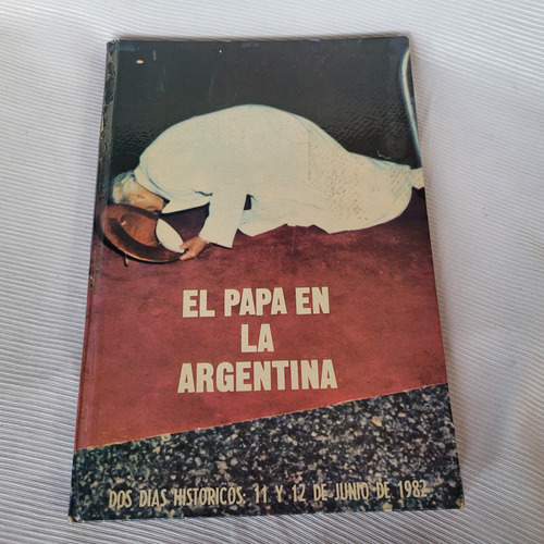 El Papa En Argentina Vol 2 Dias Historicos 11/12 Junio 1982