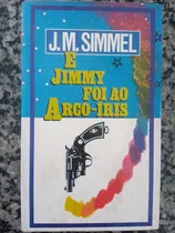 Comprar Livro E Jimmy Foi Ao Arco-íris - J. M. Simmel