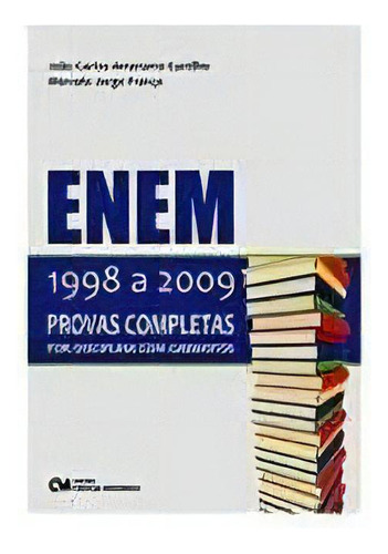 Enem 1998 A 2009 Provas Completas Por Disciplina Com Gabaritos, De João Carlos Amarante Castilho. Editora Ciencia Moderna Em Português
