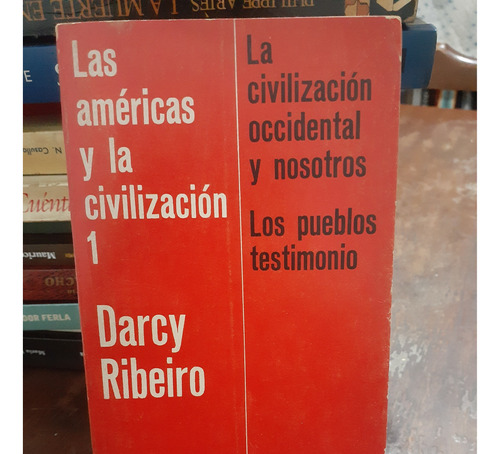 Las Americas Y La Civilizacion 1. Darcy Ribeiro. Centro Edit