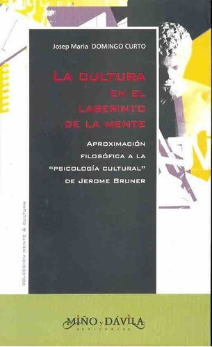 La Cultura En El Laberinto De La Mente - Domingo Cur, De Domingo Curto, Josep Maria. Editorial Miño Y Davila En Español