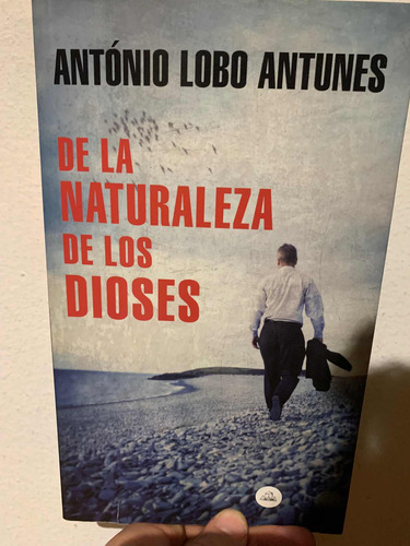 De La Naturaleza De Los Dioses. António Lobo Antunes