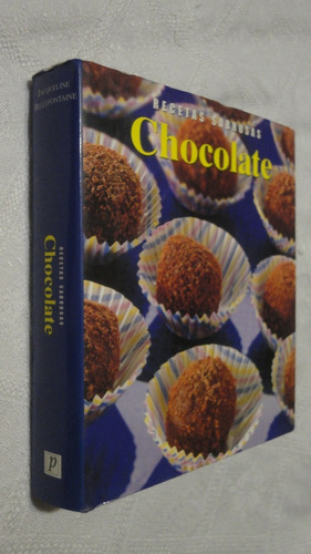 Chocolate Recetas Sabrosas - Bellefontaine - Parragon 