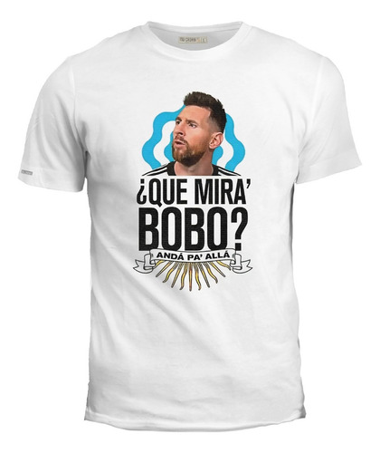 Camiseta Lionel Messi Que Miras Bobo Anda Pa Allá Ink