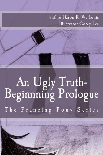 An Ugly Truth, Beginning Prologue An Ugly Business Of The Pr