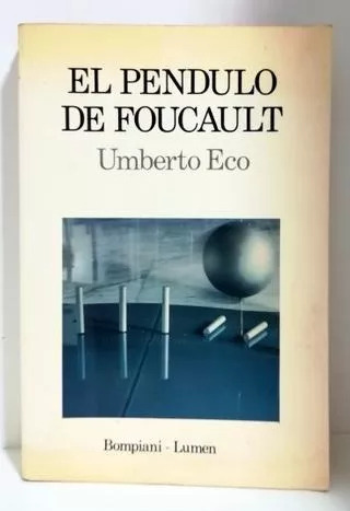 Umberto Eco: El Pendulo De Foucault