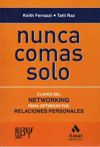 Ferrazzi Raz - Nunca Comas Solo - Networking Relaciones Pers