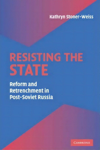 Resisting The State, De Kathryn Stoner-weiss. Editorial Cambridge University Press, Tapa Dura En Inglés