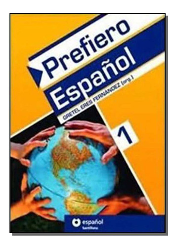 Prefiero Espanol 1, De Gretel Eres Fernandez. Editora Santillana Brasil, Capa Mole Em Português, 2012
