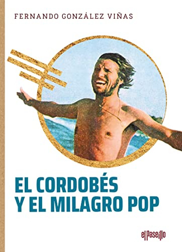 El Cordobes Y El Milagro Pop: Una Biografia -toros En La His