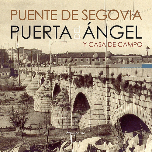 Puente De Segovia, Puerta Del Angel Y Casa De Campo - Rego G