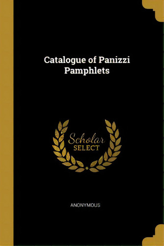 Catalogue Of Panizzi Pamphlets, De Anonymous. Editorial Wentworth Pr, Tapa Blanda En Inglés