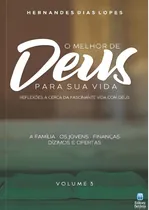 Comprar O Melhor de Deus Para Sua Vida - Vol. 3: Reflexões acerca da fascinante vida com Deus., de Lopes, Hernandes Dias. O Melhor de Deus para sua Vida, vol. 3. Editorial Editora Betânia, capa mole, edição 1