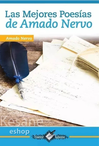 Las Mejores Poesias De Amado Nervo Nuevo Talento Epoca