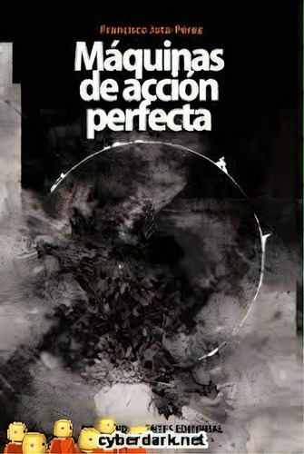 Maquinas De Accion Perfecta, De Jota-perez, Francisco. Dilatando Mentes Editorial, Tapa Blanda En Español