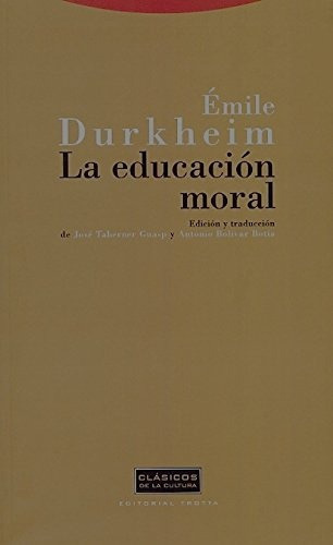 La Educacion Moral, De Urkheim, Emile. Editorial Trotta, Tapa Blanda En Español