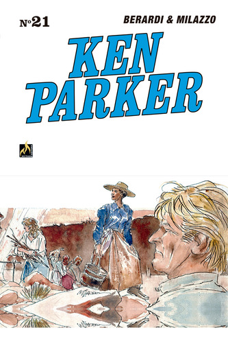 Ken Parker Vol. 21: Algumas Senhoras De Pouca Virtude / As Sete Cidades De Ouro, De Giancarlo Berardi. Editorial Mythos, Capa Mole, Edição 1 Em Italiano, 2024