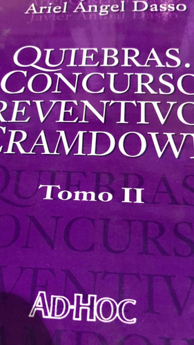 Quiebras. Concurso Preventivo Y Cramdown. Tomo Ii - Dasso