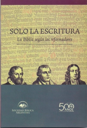 Solo La Escritura La Biblia Segun Los Reformadores