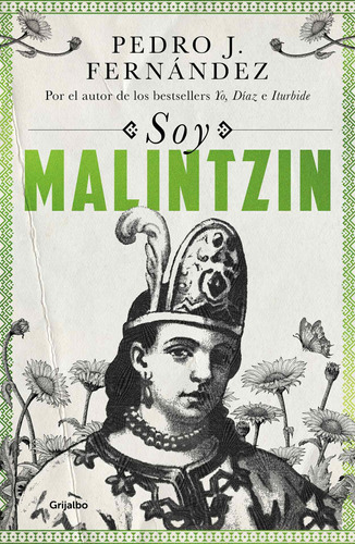 Soy Malintzin, de FERNANDEZ, PEDRO J.. Serie Novela Histórica Editorial Grijalbo, tapa blanda en español, 2021