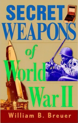 Secret Weapons Of World War Ii, De William B. Breuer. Editorial Turner Publishing Company, Tapa Blanda En Inglés