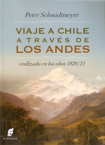 Viaje A Chile A Través De Los Andes - P. Schmidtmeyer