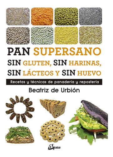 Pan Supersano Sin Gluten, Sin Harinas - Beatriz De Urbion