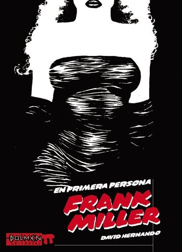 En Primera Persona: Frank Miller, De David  Hernando. Editorial Dolmen, Tapa Blanda, Edición 1 En Español