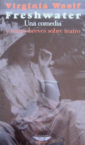 Freshwater, Virginia Woolf, Ed. Cuenco De Plata