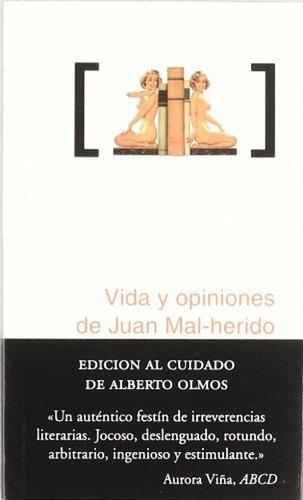 Vidas Y Opiniones De Juan Malherido - Olmos Alberto (libro)