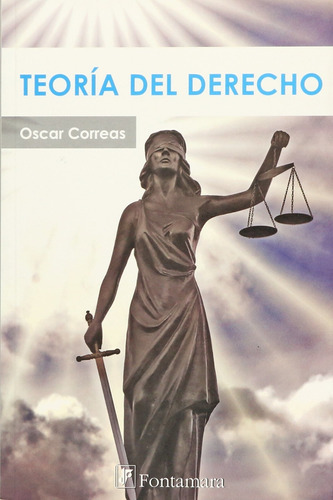 Teoría Del Derecho, De Oscar Correas. Editorial Fontamara, Tapa Blanda En Español, 2010