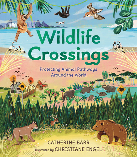 Wildlife Crossings, De Barr Catherine. Editorial Candlewick En Inglés, 2024