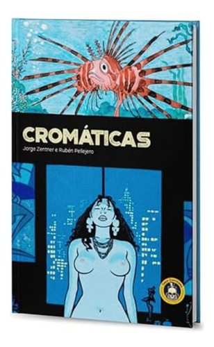 Cromáticas - Capa Dura  Versão Integral - Hq - Trem Fantasma Editora, De Jorge Zentner. Editora Trem Fantasma, Capa Dura Em Português, 2021