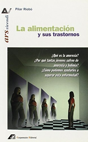 La Alimentación Y Sus Trastornos, De Pilar Riobó Serván. Editorial Cooperacion Editorial, Tapa Blanda En Español, 2018