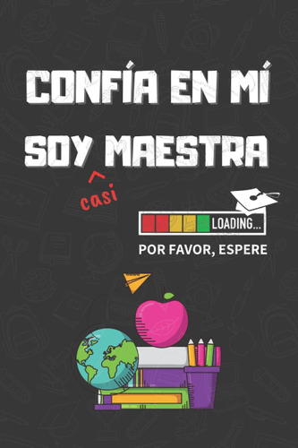 Libro: Confia En Mi, Soy (casi) Maestra: Divertido Cuaderno 