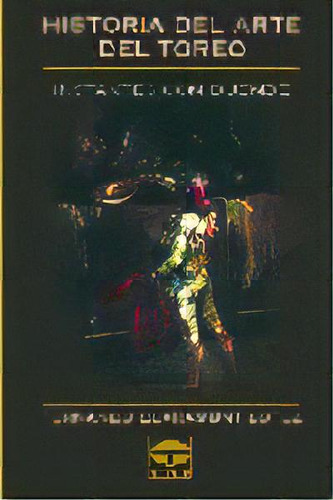 Historia Del Arte Del Toreo: Instantes Con Duende, De Claramunt López, Fernando., Vol. 1. Editorial Ediciones Tutor, S.a., Tapa Blanda En Español, 2003