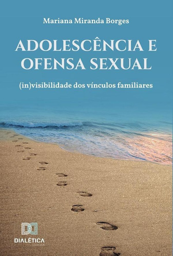 Adolescência E Ofensa Sexual, De Mariana Miranda Borges.. Editorial Dialética, Tapa Blanda En Portugués, 2022